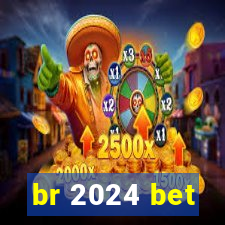 br 2024 bet